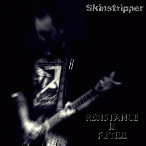 Skinstripper : Resistance Is Futile